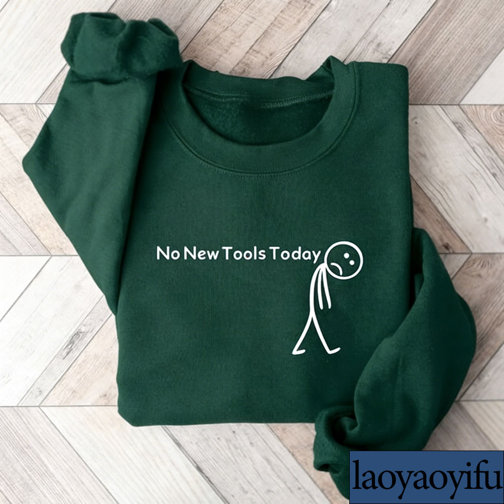 No New Tools Today Sweatshirt, - đánh giá và giá Office And Tech